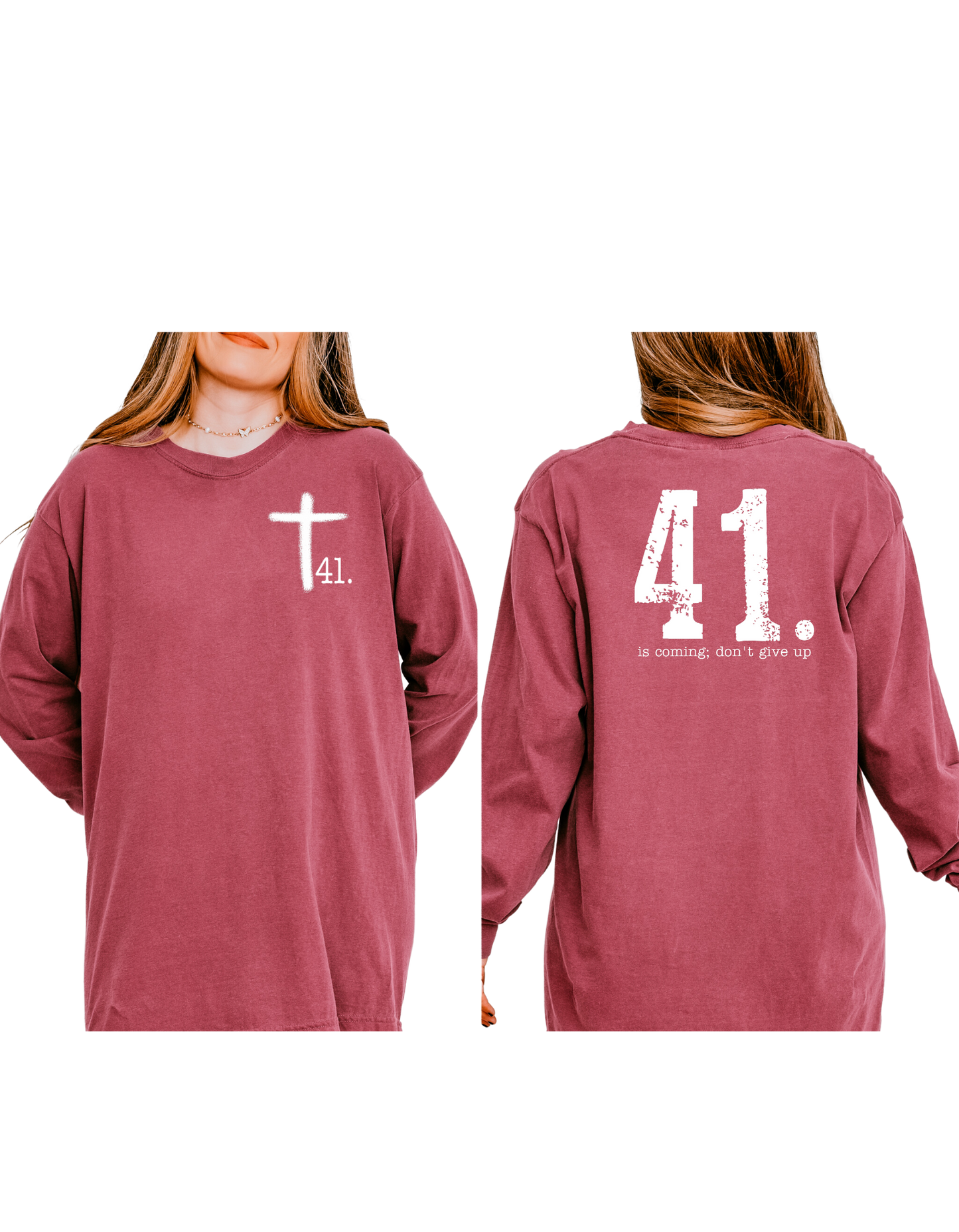 41 is Coming; Don't Give Up Long Sleeve T Shirt