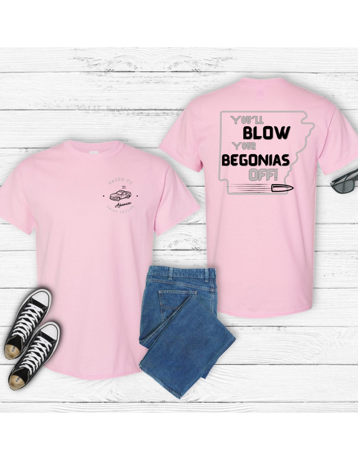 You'll Blow Your Begonias Off T Shirt (Variety of Colors)