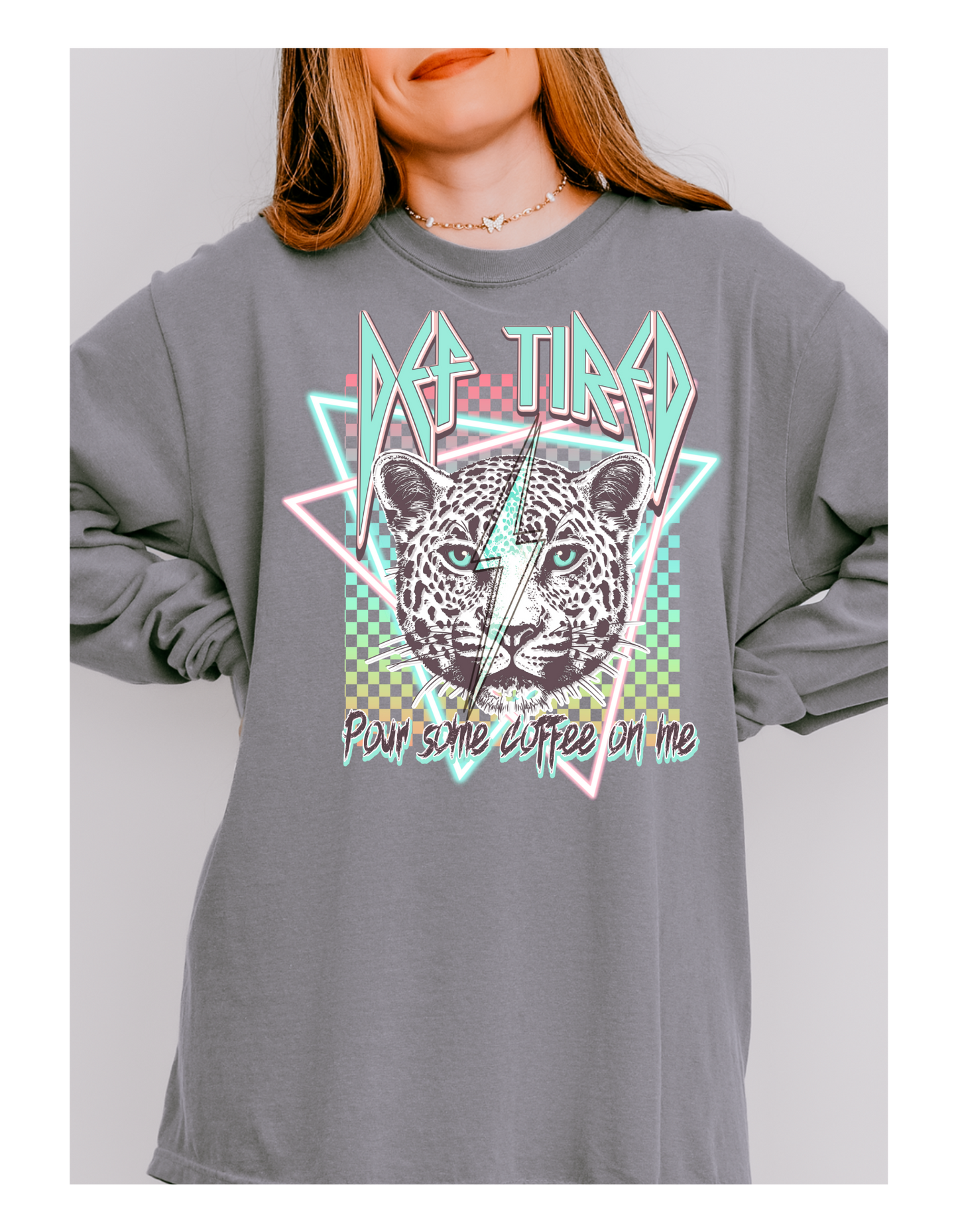 Def Tired Pour Some Coffee On Me Short or Long Sleeve Shirt