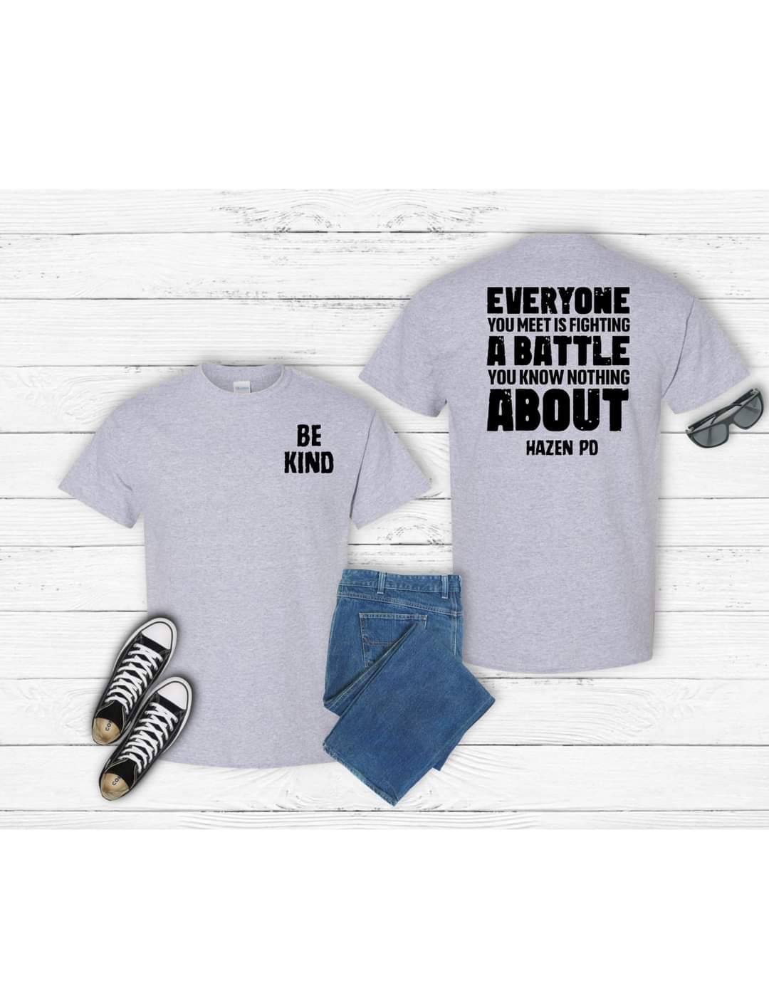 Everyone You Meet is Fighting a Battle T Shirt, Sweatshirt, or Hoodie (light gray)