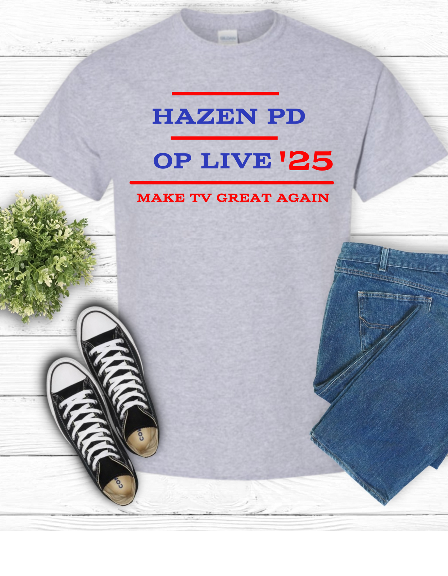Hazen PD- OPL Make TV Great Again t shirt