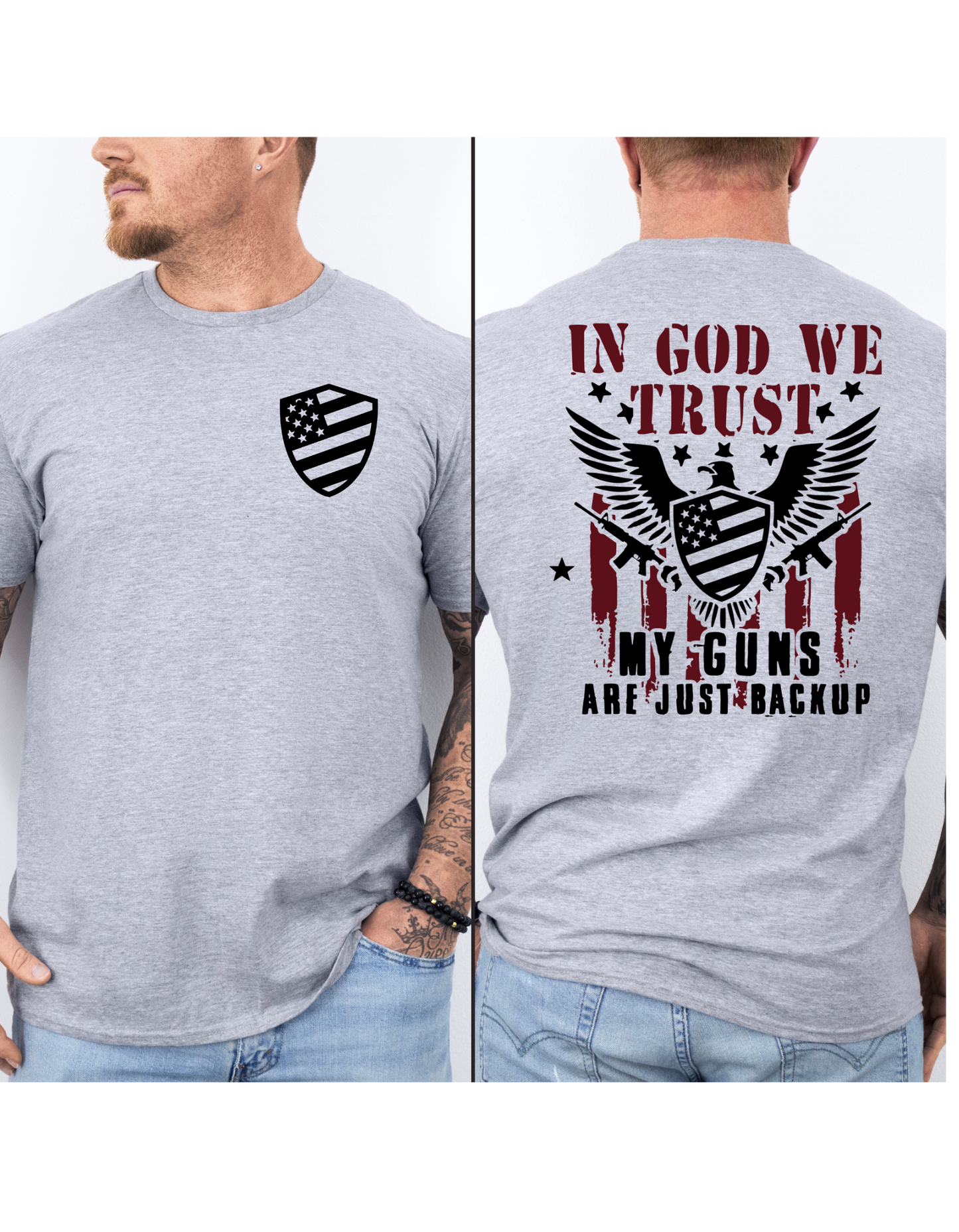 In God We Trust... My Guns Are Just Backup T Shirt