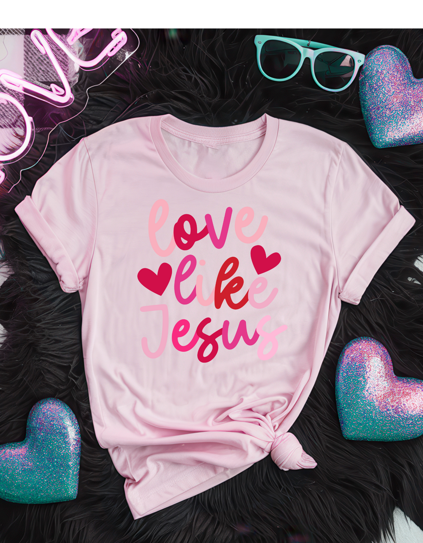 Love Like Jesus T Shirt or Sweatshirt