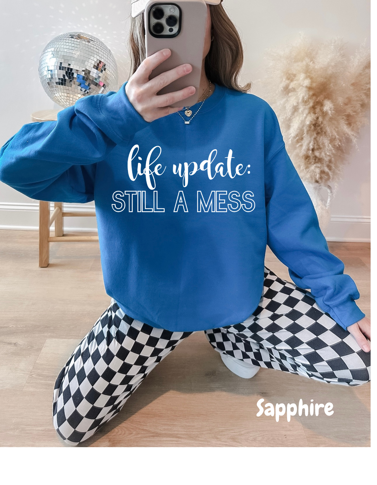 Life Update Still a Mess Short Sleeve or Sweatshirt