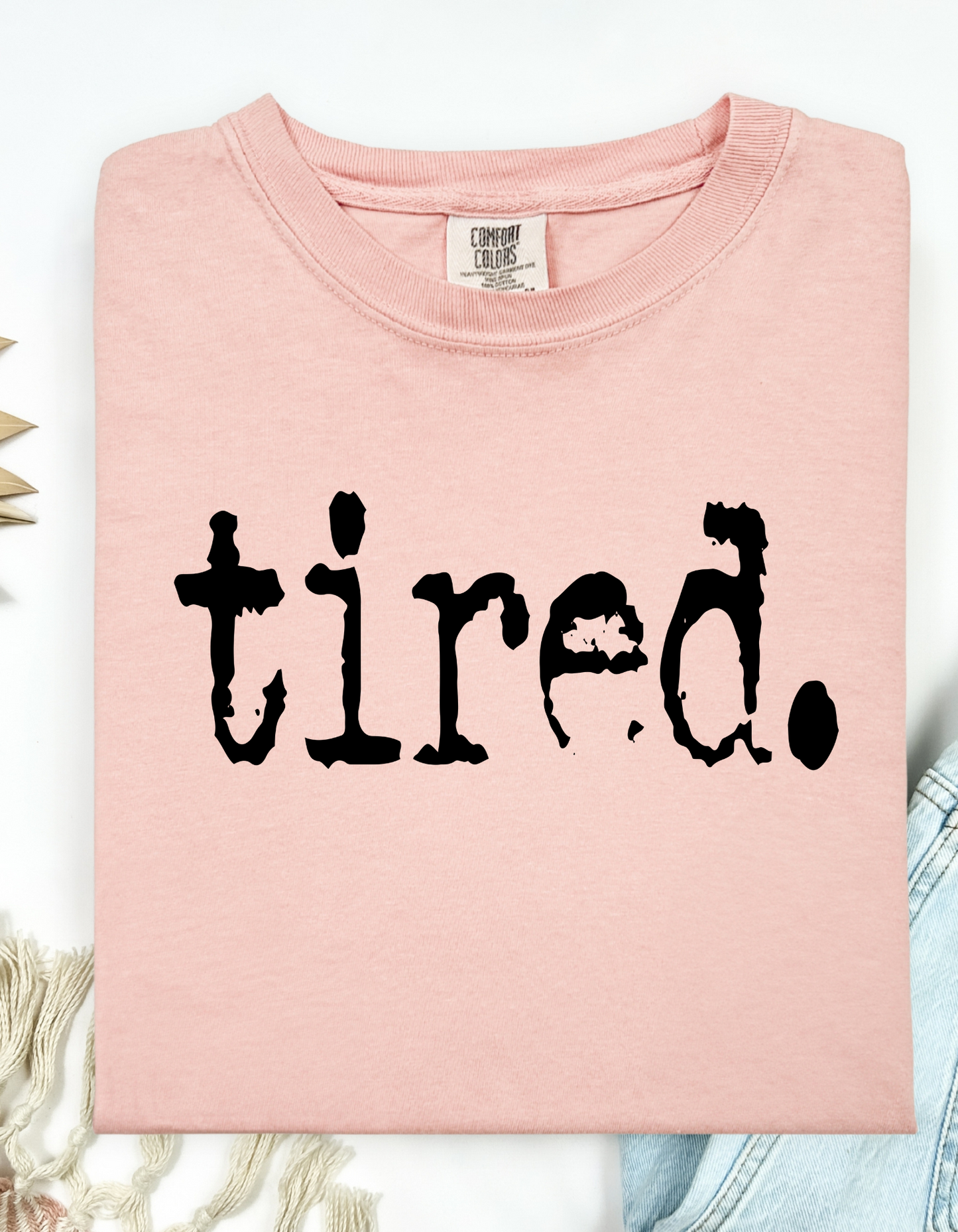 Tired T Shirt