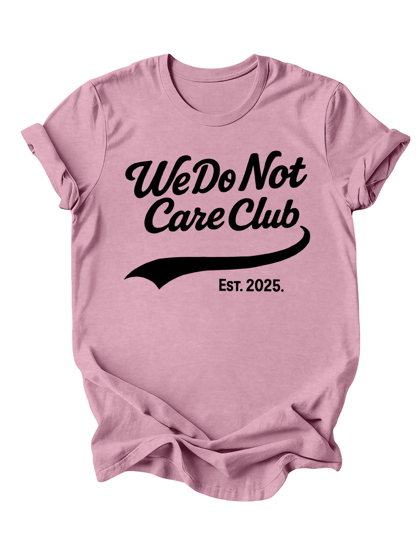 We Do Not Care Club T Shirt