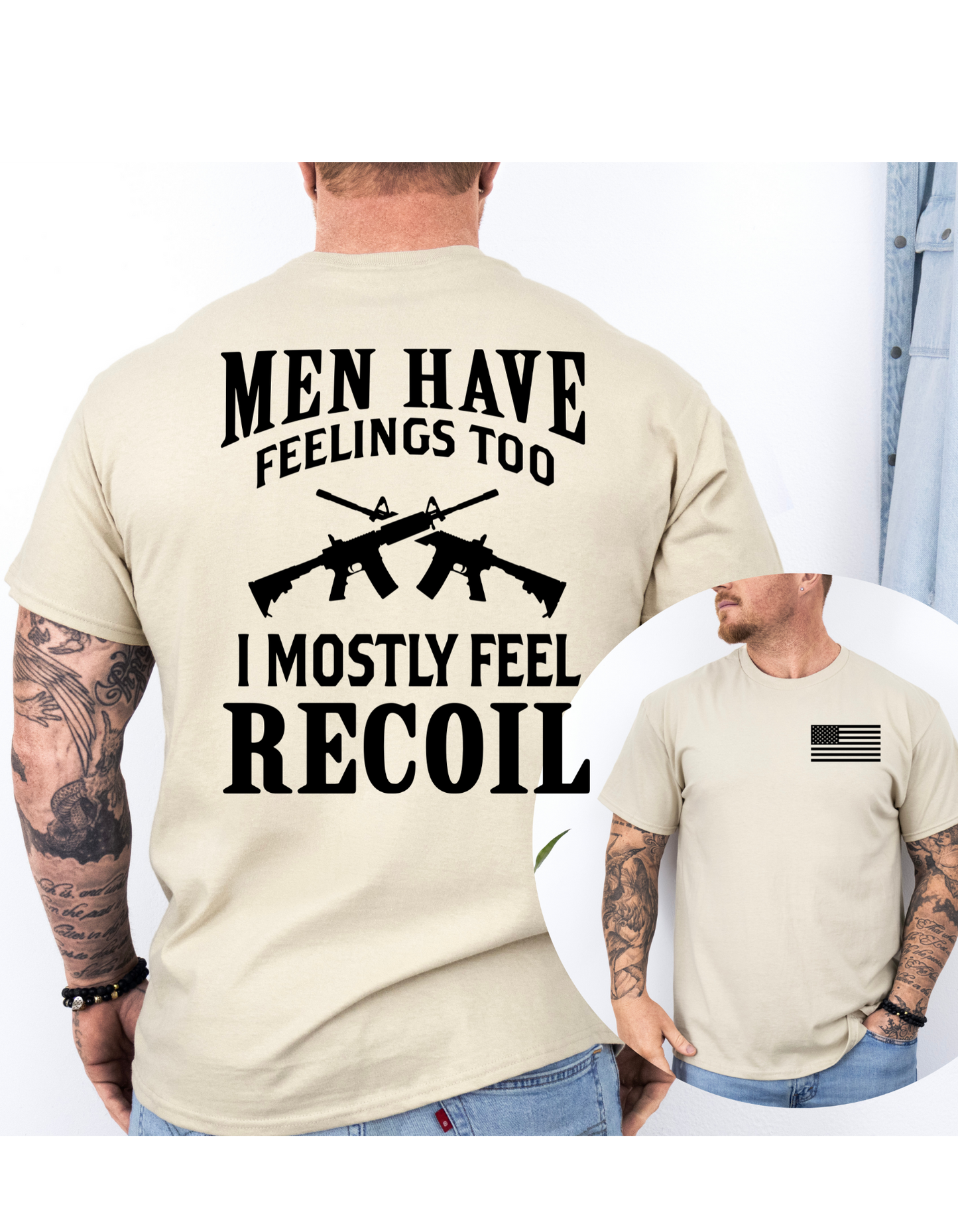 Men Have Feelings Too I Mostly Feel Recoil Sand T Shirt or Hoodie