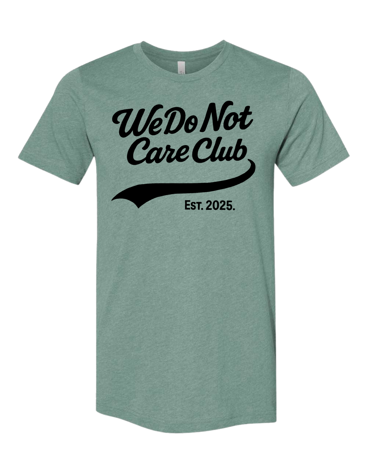 We Do Not Care Club T Shirt