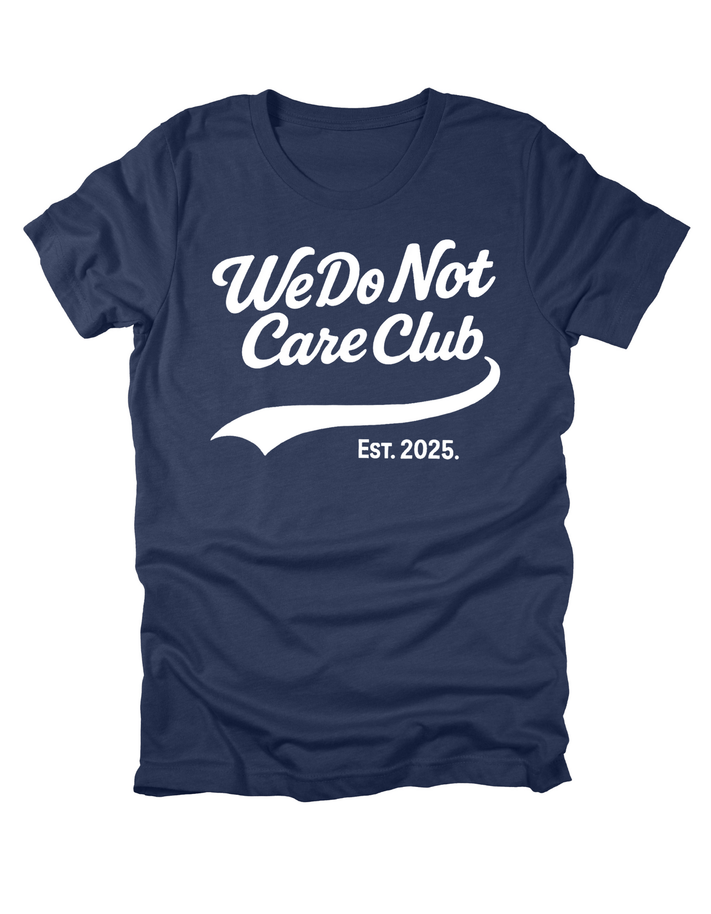 We Do Not Care Club T Shirt