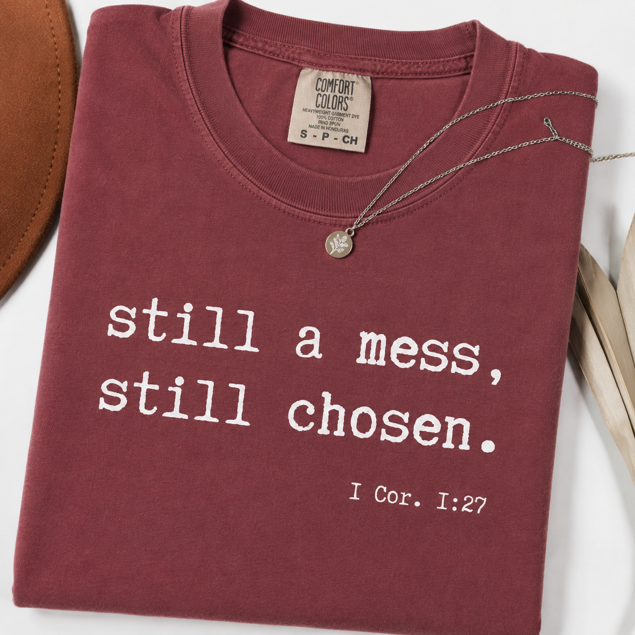 Still a Mess, Still Chosen T shirt