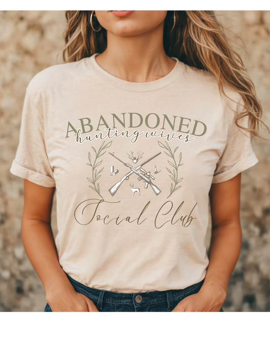 Abandoned Hunting Wives Social Club T Shirt or Sweatshirt