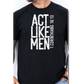 Act Like Men T Shirt