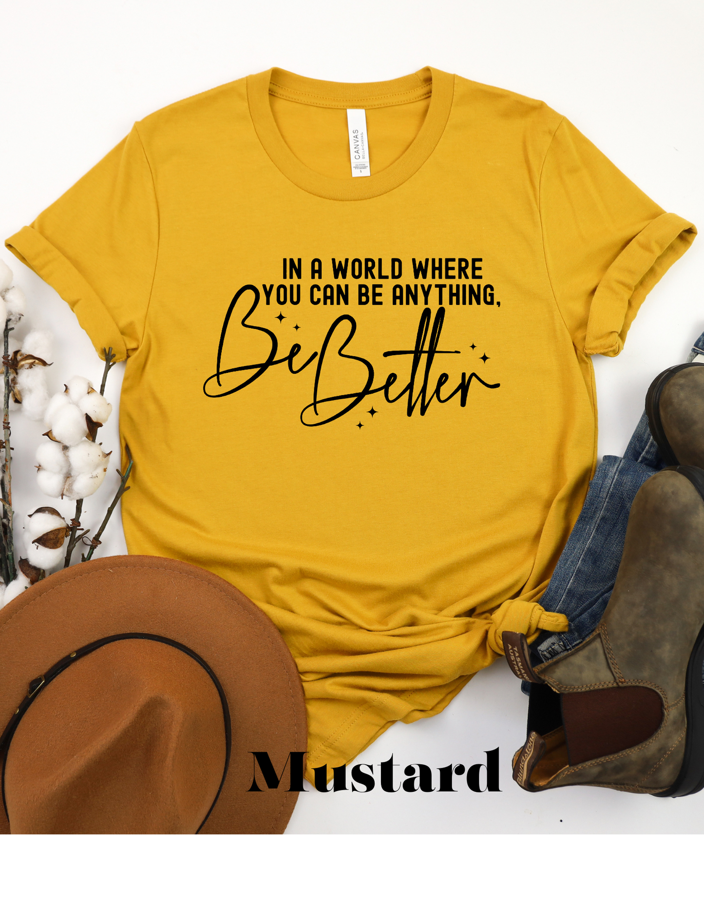 In a World Where You Can Be Anything Be Better T Shirt