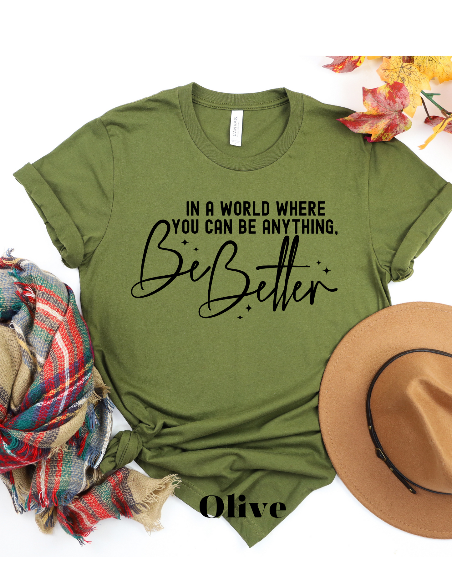 In a World Where You Can Be Anything Be Better T Shirt