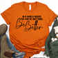 In a World Where You Can Be Anything Be Better T Shirt