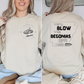 You'll Blow Your Begonias Off Sweatshirt