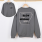 You'll Blow Your Begonias Off Sweatshirt