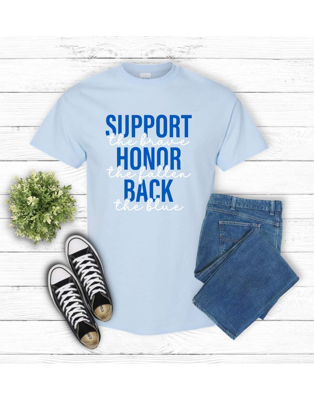 Support the Brave Honor the Fallen Back the Blue