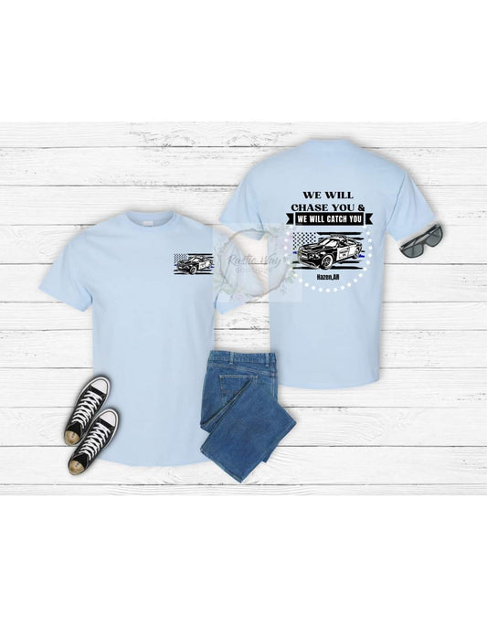 We Will Chase You and We Will Catch You t shirt (light blue)