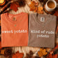 Sweet Potato/Kind of Rude Potato Shirts (Youth & Adult Sizes)