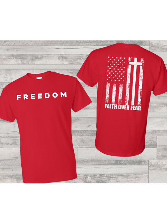 Freedom/Faith Over Fear Short or Long Sleeve T Shirt