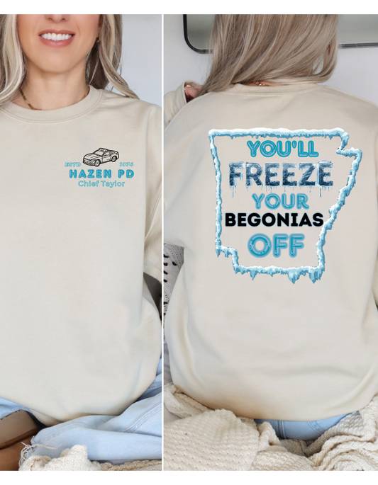 You'll Freeze Your Begonias Off Short/Long Sleeve, Sweatshirt, or Hoodie