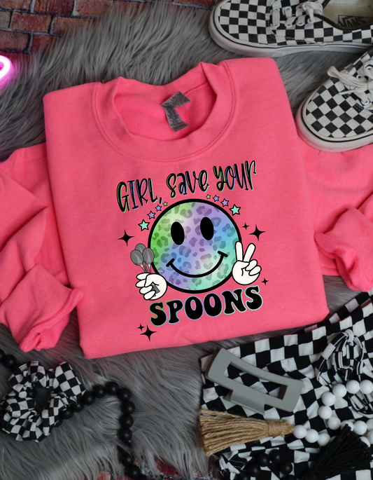 Girl Save Your Spoons Sweatshirt or Hoodie