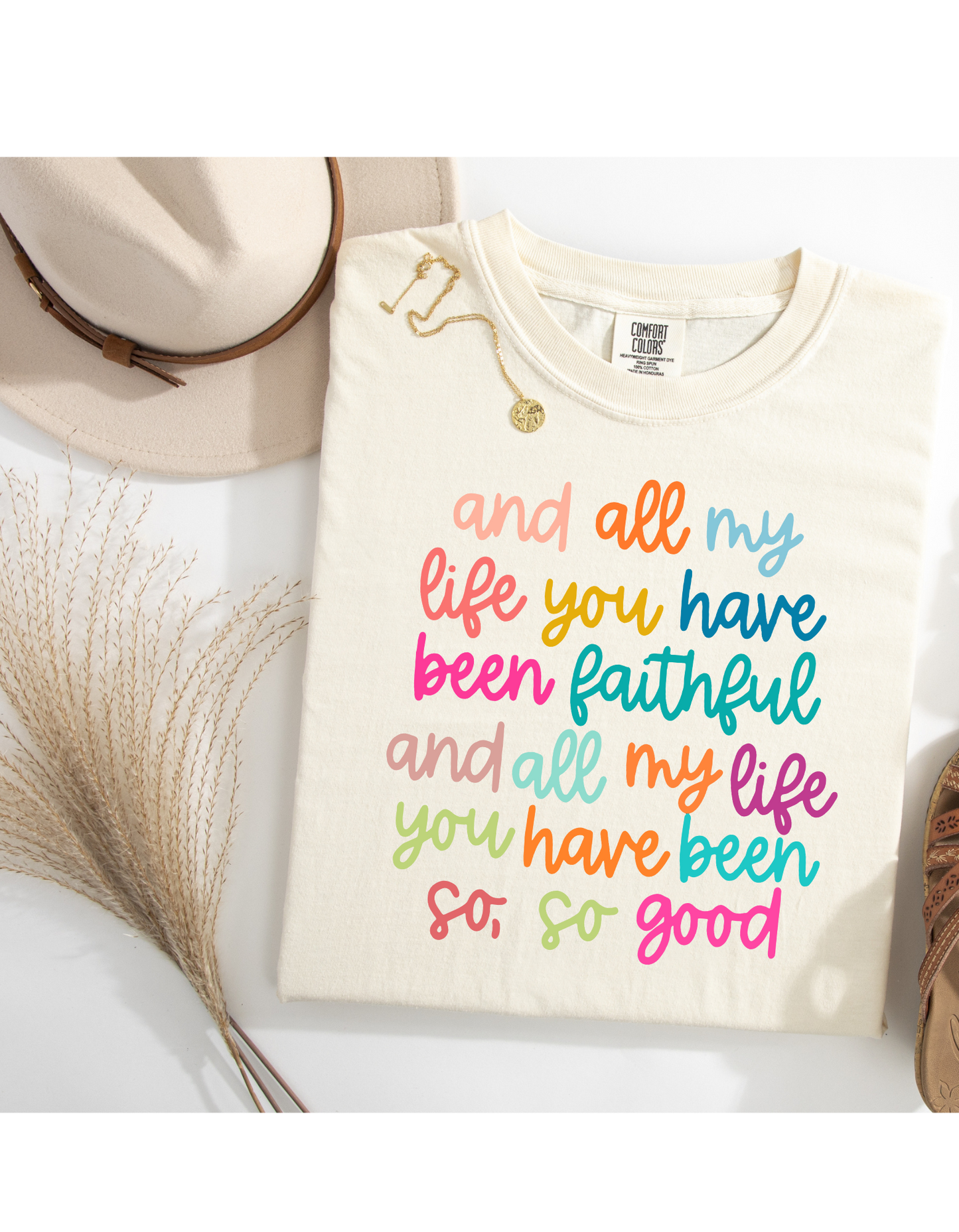 All My Life You Have Been Faithful T shirt