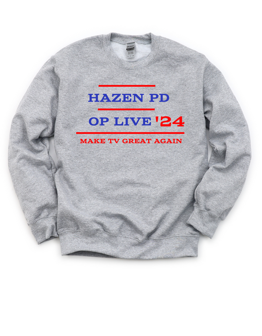 Hazen PD/OP Live Make-TV Great Again Light Grey Sweatshirt