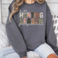 Hello Hunting Season Goodbye Husband Sweatshirt