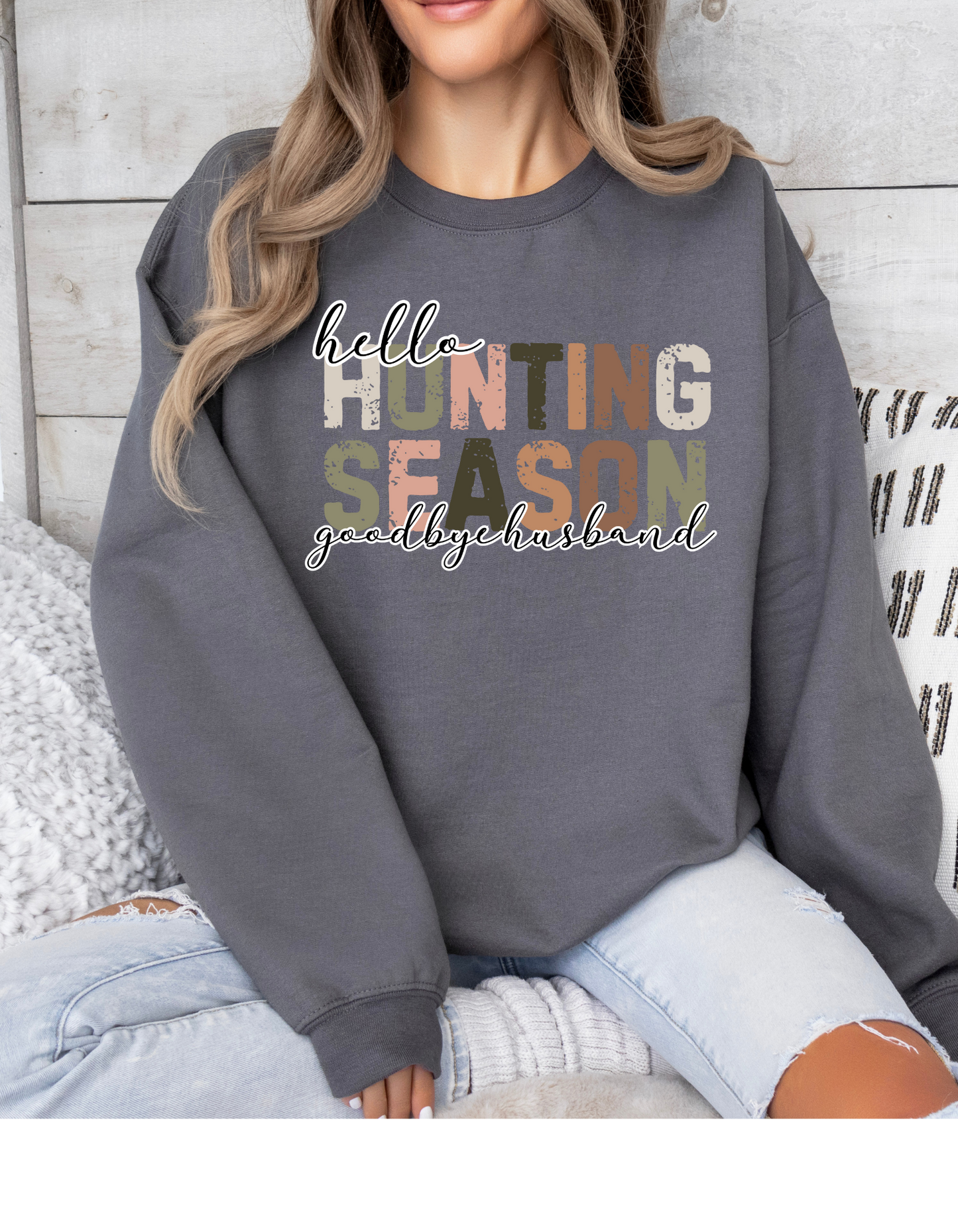 Hello Hunting Season Goodbye Husband Sweatshirt