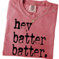 Hey Batter Batter Short or Long Sleeve T Shirt