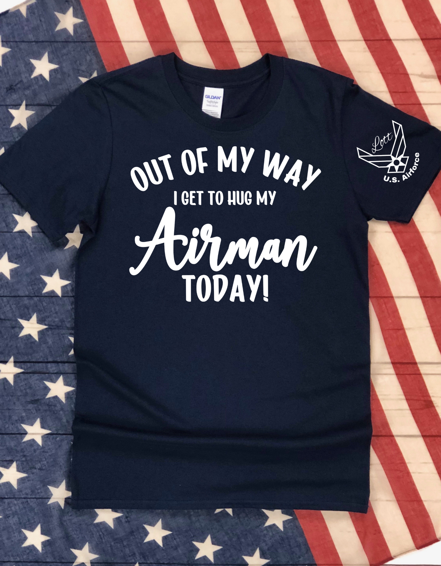 Out of My Way I Get To Hug My Airman Today Short Sleeve/Long Sleeve Shirt, Sweatshirt, or Hoodie