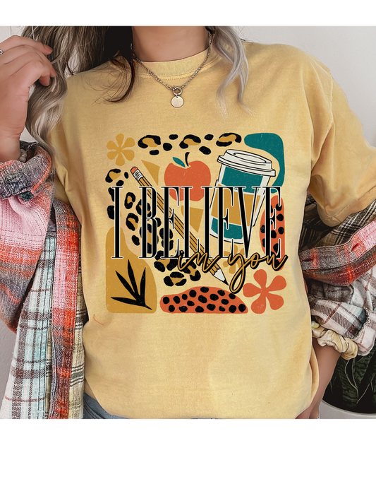 I Believe In You Teacher Short or Long Sleeve T Shirt