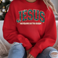 Jesus The Reason For The Season Christmas Sweatshirt