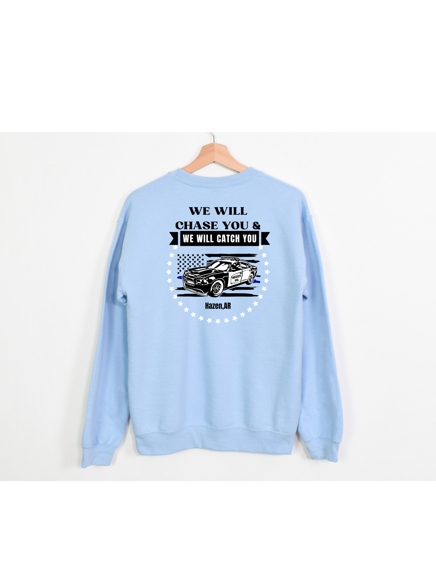 We Will Chase You and We Will Catch You Sweatshirt