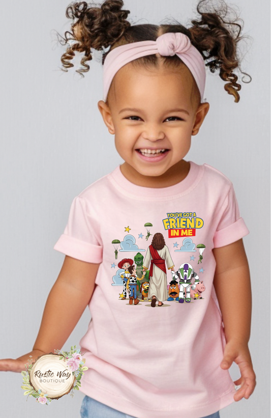 You've Got a Friend In Me T Shirt