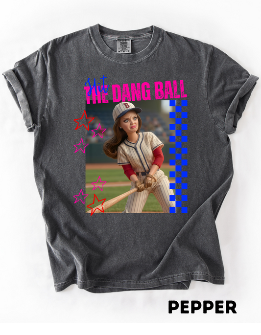 Hit The Dang Ball T Shirt