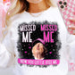 Trump Missed Me Missed Me t shirt