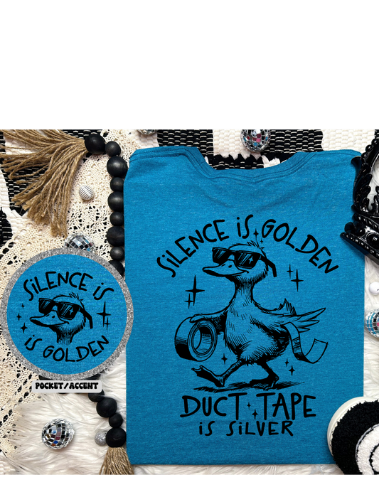 Silence Is Golden Duct Tape Is Silver T Shirt