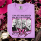 Find Out Who You Are and Do It On Purpose Dolly Memorial T Shirt (Youth & Adult)