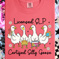 Licensed SLP... Certified Silly Goose T Shirt