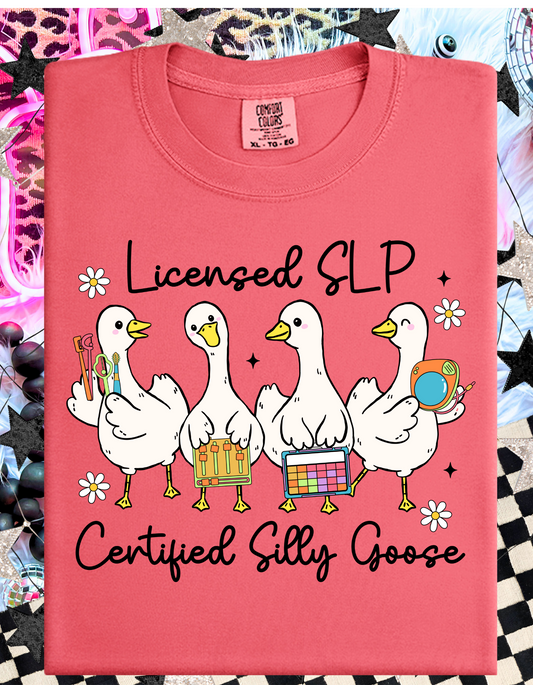 Licensed SLP... Certified Silly Goose T Shirt