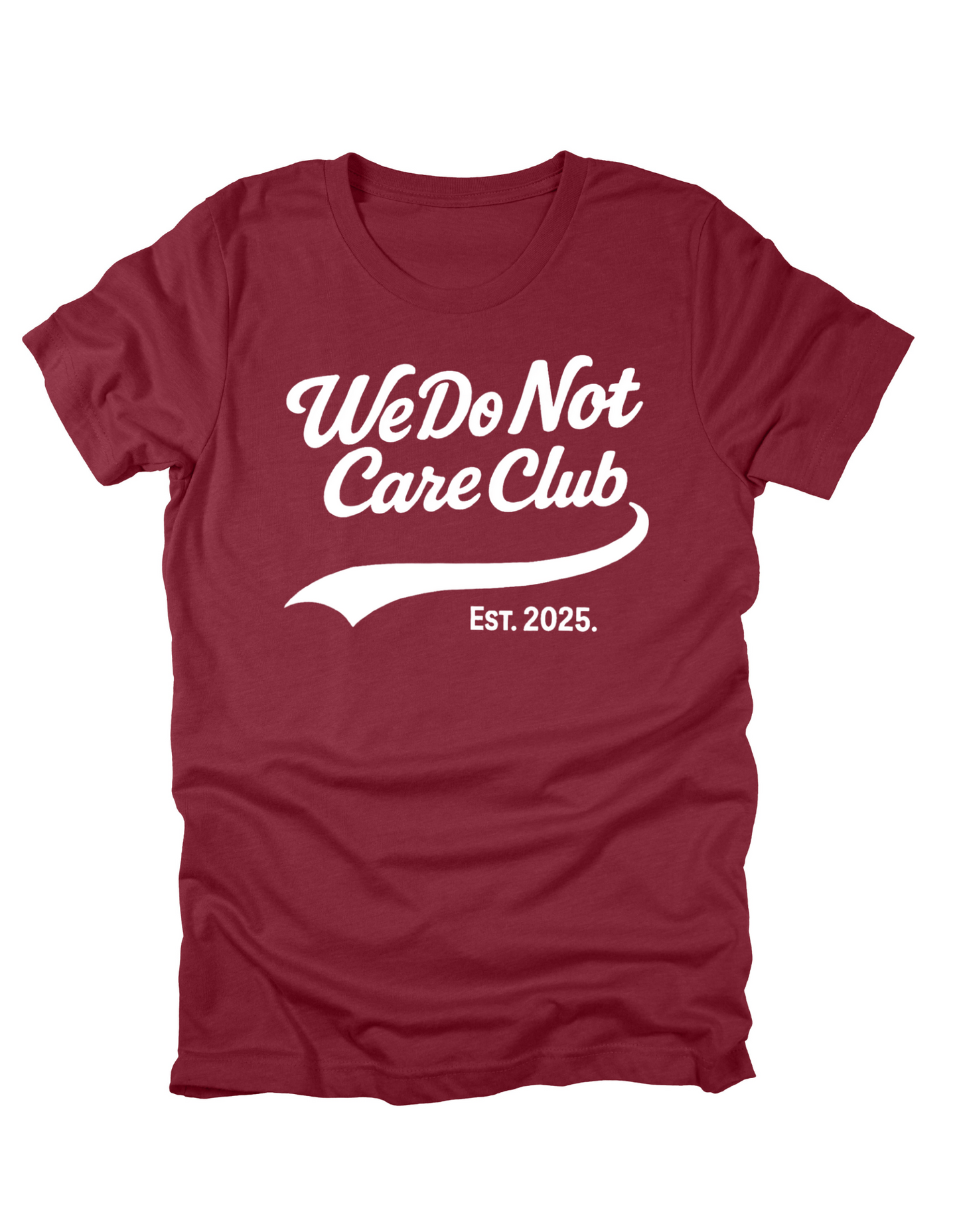 We Do Not Care Club T Shirt