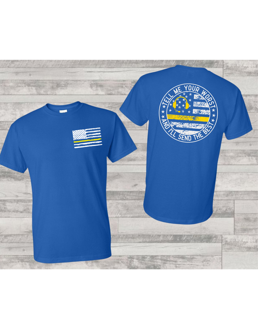 Dispatcher Tell Me Your Worst and I'll Send The Best Short or Long Sleeve T Shirt