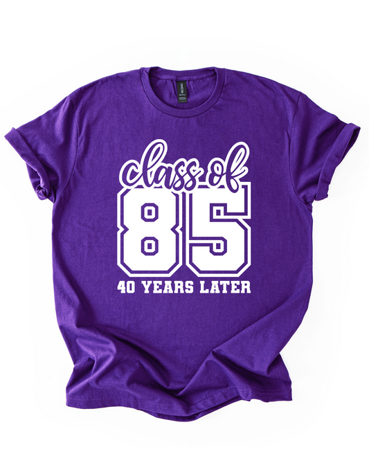 Class of 85... 40 Years Later Reunion T Shirt