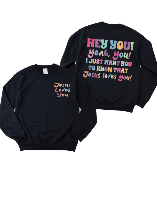 Jesus Loves You Short/Long Sleeve or Sweatshirt