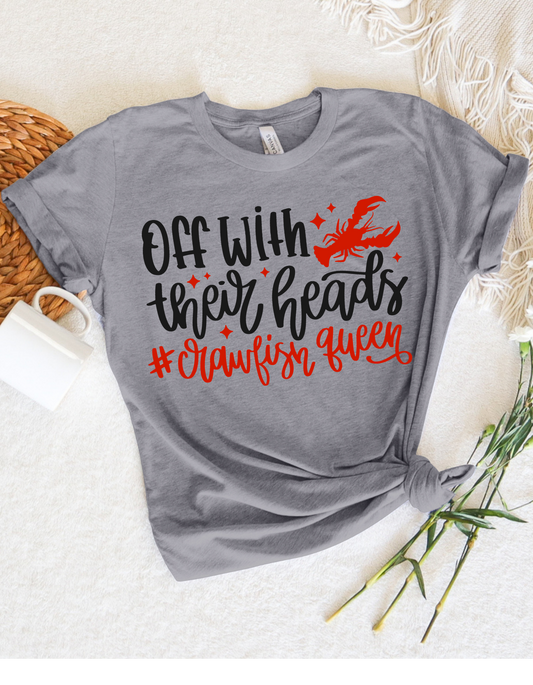 Off With Their Heads Crawfish Queen T Shirt