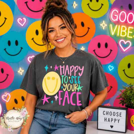 Happy To See Your Face Short or Long Sleeve T Shirt