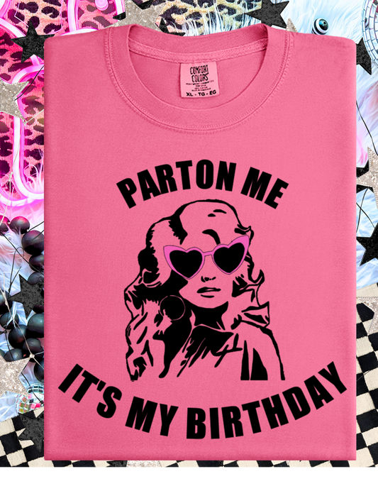 Parton Me It's My Birthday Short or Long Sleeve T Shirt